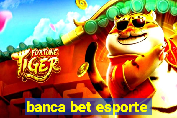 banca bet esporte